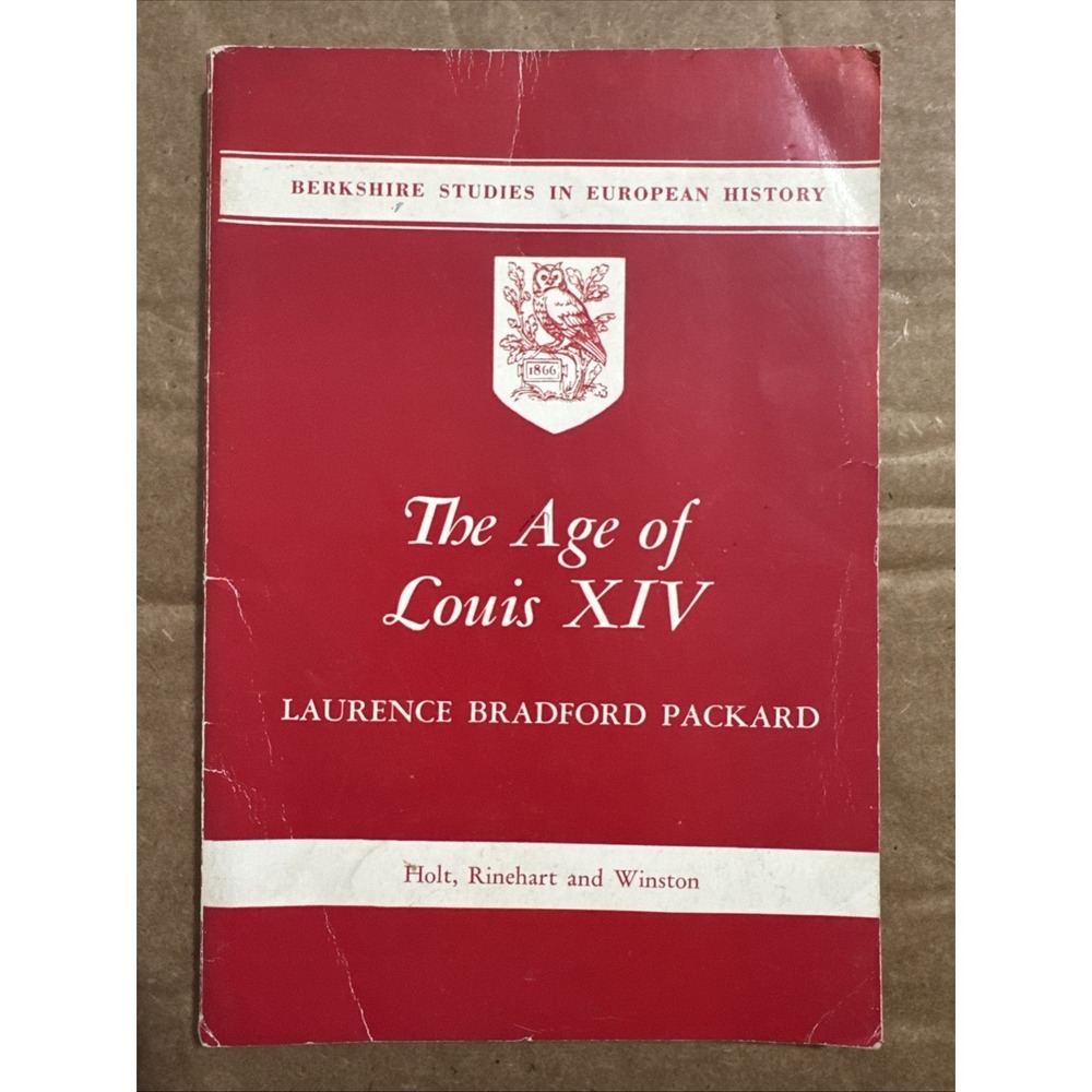 The Age‎ Of Louis XIV By Laurence Bradford Packard July 1960 PB